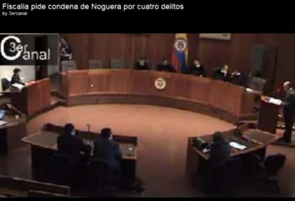 Fiscalia pide condena de Noguera por cuatro delitos