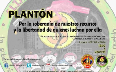 Este jueves 27: Plantón por la soberanía de nuestros recursos y por la libertad para quienes luchan por ellos