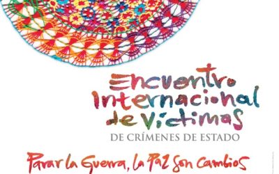 Encuentro Internacional de Víctimas de Crímenes de Estado: Parar la guerra. La paz son cambios