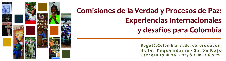 Comisiones de la Verdad y Procesos de Paz: Experiencias internacionales y desafíos para Colombia: ICTJ