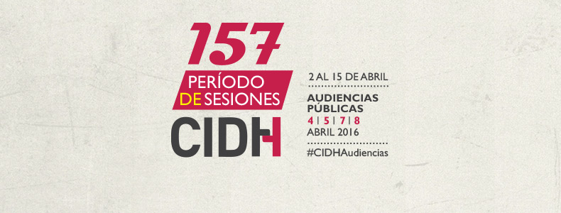 Audiencias  – 157 periodo de sesiones de la CIDH