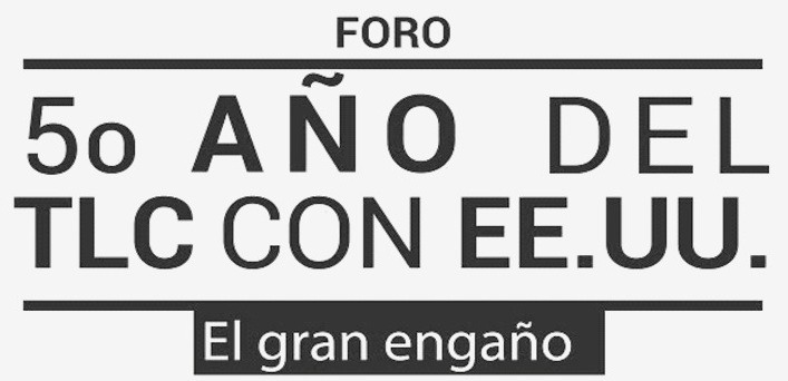 5 año del TLC con Estados Unidos: El gran engaño