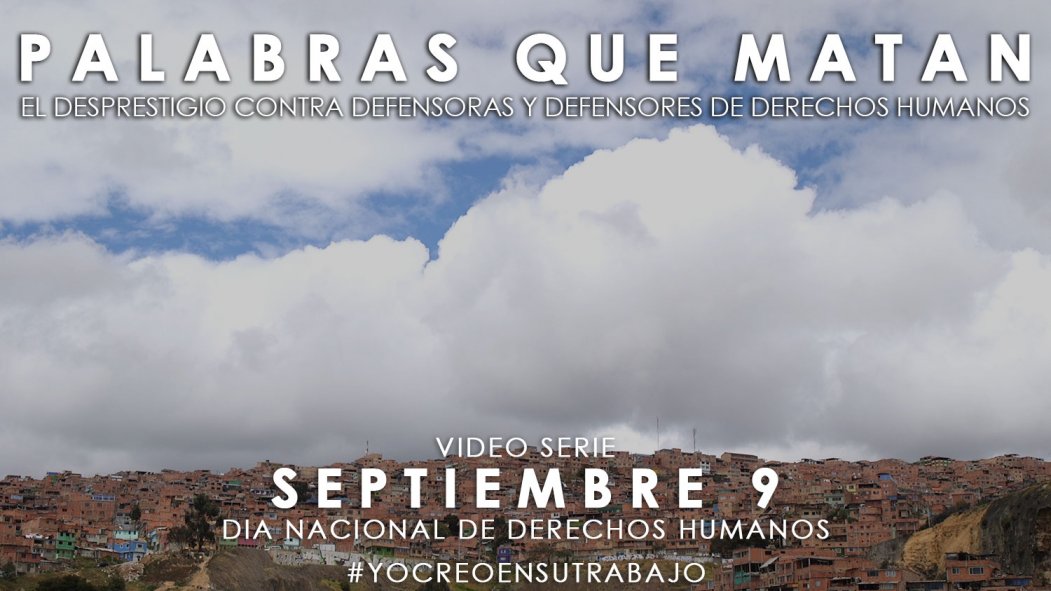 Palabras que matan: Videoserie sobre defensoras y defensores de DH en Colombia