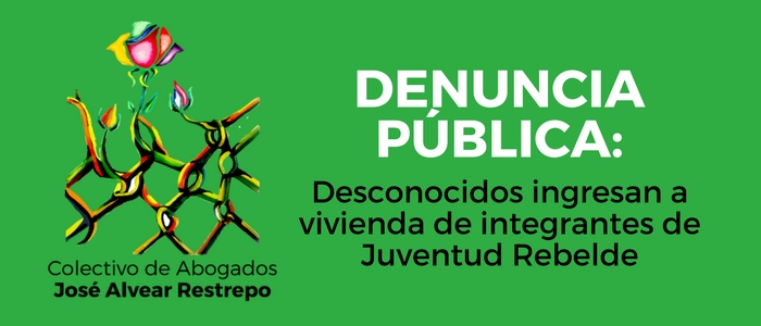 Denuncia Pública: Desconocidos ingresan a vivienda de integrantes de Juventud Rebelde