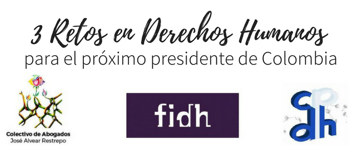 3 Retos en Derechos Humanos para el próximo presidente de Colombia