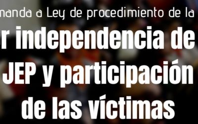 Demandan normas que atentan contra la independencia de la JEP  y restringen derechos de las víctimas