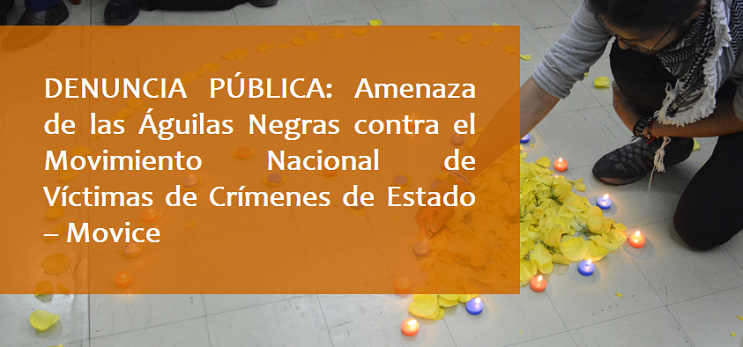 Denuncia pública: Amenaza de las Águilas Negras contra el Movimiento Nacional de Crimenes de Estado – MOVICE