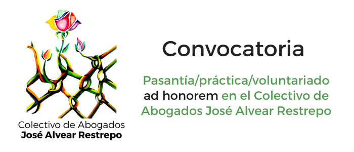 Convocatoria pasantía/práctica/voluntariado ad honorem en el   Colectivo de Abogados José Alvear Restrepo