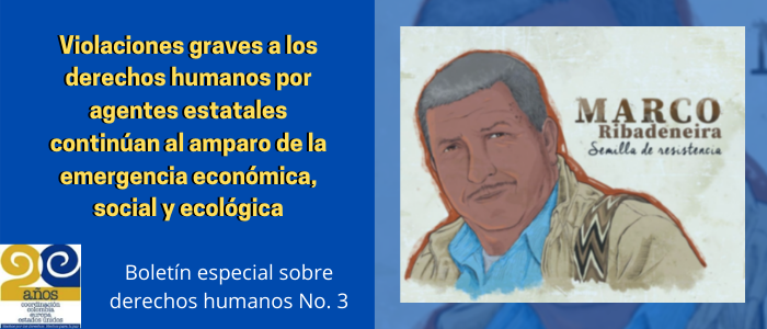 Violaciones graves a los derechos humanos por agentes estatales continúan al amparo de la emergencia económica, social y ecológica