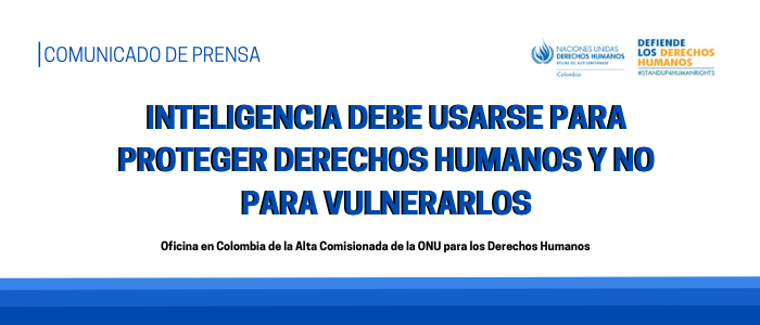 Inteligencia debe usarse para proteger derechos humanos y no para vulnerarlos: