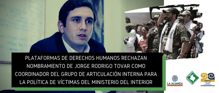 Plataformas de derechos humanos rechazan nombramiento de Jorge Rodrigo Tovar