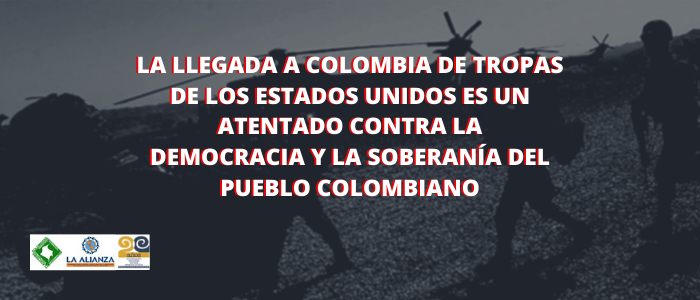 La llegada a Colombia de tropas de los Estados Unidos es un atentado contra la democracia