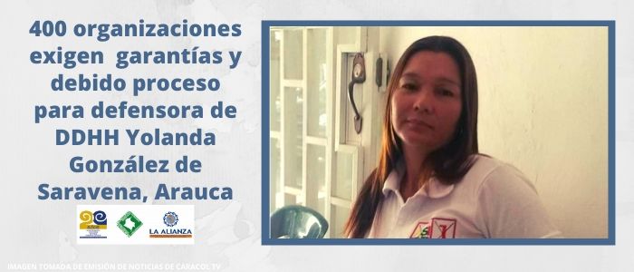 Exigimos garantías y debido proceso para defensora de DDHH Yolanda González de Saravena, Arauca