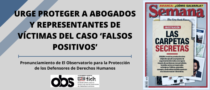 Colombia: Urge proteger a abogados y representantes de víctimas del caso ‘falsos positivos’