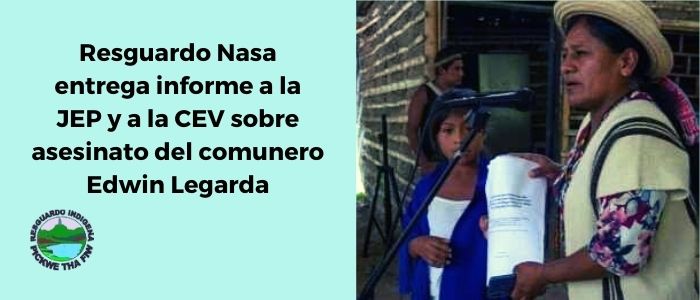 Resguardo Nasa entrega informe a la JEP sobre asesinato del comunero Edwin Legarda