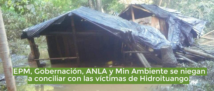 EPM, la Gobernación, ANLA y Ministerio de Ambiente se niegan a conciliar con las víctimas de Hidroituango