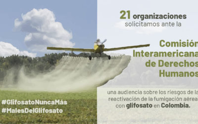 Solicitamos audiencia ante la CIDH sobre los riesgos de la reactivación de la aspersión con glifosato en Colombia