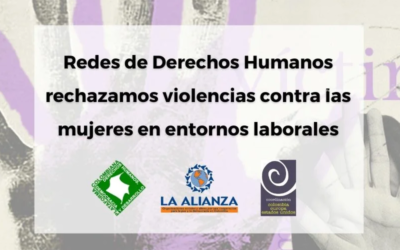 Redes de Derechos Humanos rechazamos violencias contra las mujeres en entornos laborales