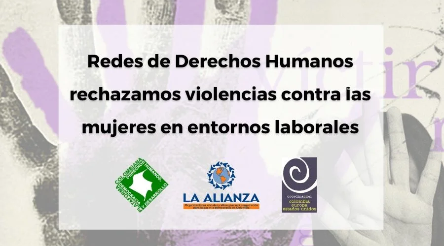 Redes de Derechos Humanos rechazamos violencias contra las mujeres en entornos laborales