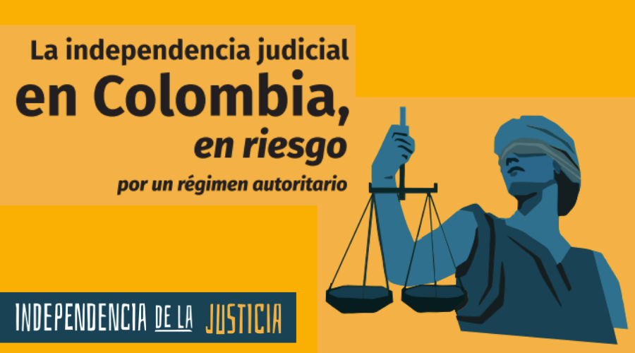 Informe: La independencia judicial en Colombia, en riesgo por un régimen autoritario