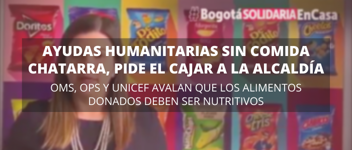 Ayudas humanitarias sin comida chatarra, pide el CAJAR a la Alcaldía