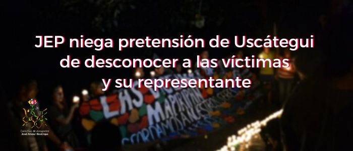 JEP niega pretensión de Uscátegui de desconocer a las víctimas y su representante