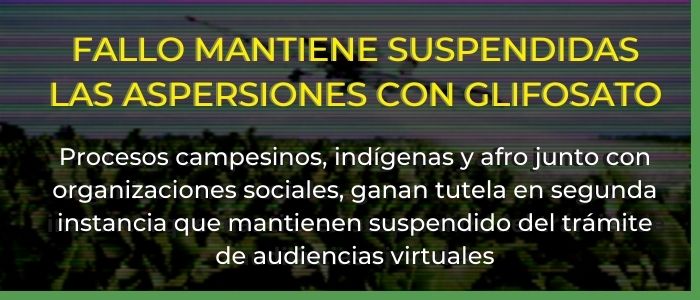 Fallo mantiene suspendidas las aspersiones con Glifosato