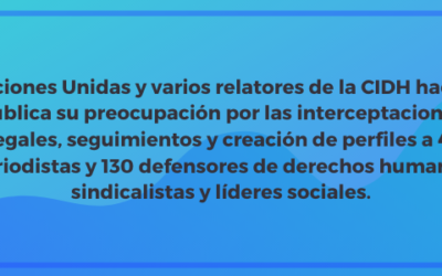 Naciones Unidas y varios relatores de la CIDH preocupados por interceptaciones ilegales