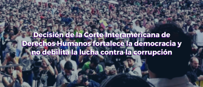 Decisión de la Corte IDH fortalece la democracia