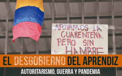 El Desgobierno del Aprendiz: Autoritarismo, guerra y pandemia