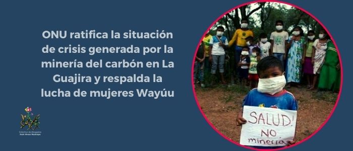 ONU ratifica la situación de crisis generada por la minería del carbón en La Guajira