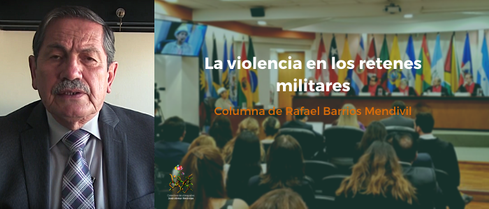 La violencia en los retenes militares