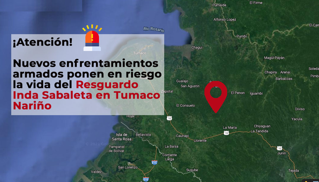 Nuevos enfrentamientos armados ponen en riesgo la vida de la comunidad del Resguardo Inda Sabaleta en Tumaco, Nariño 