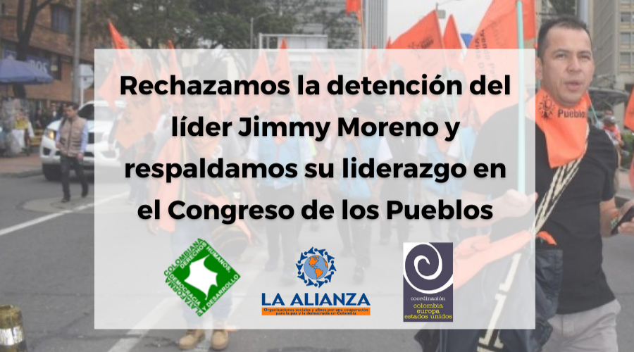 Rechazamos la detención del líder Jimmy Moreno y respaldamos su liderazgo en el Congreso de los Pueblos