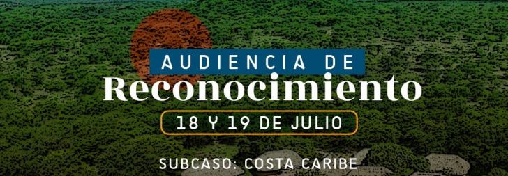 Audiencia de Reconocimiento Subcaso Costa Caribe | 18 de julio de 2022