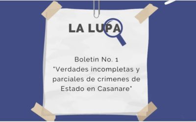 La Lupa No. 1 – Verdades incompletas y parciales de crímenes de Estado en Casanare