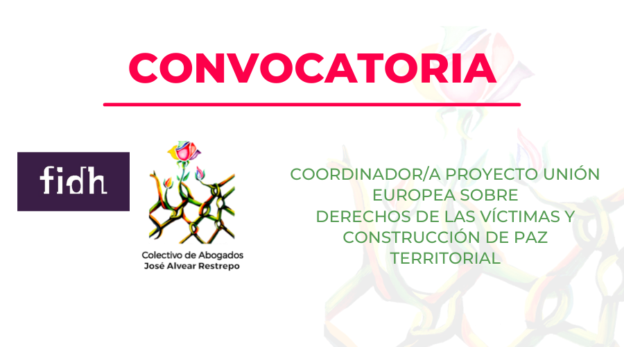 Convocatoria coordinador/a proyecto Unión Europea sobre derechos de las víctimas y construcción de paz territorial