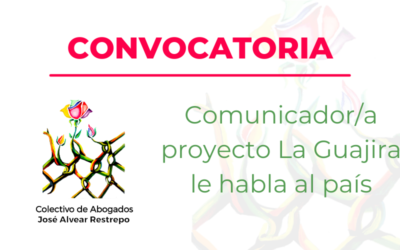 Convocatoria comunicador/a proyecto La Guajira le habla al país