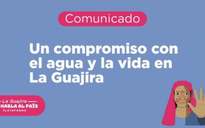 Un compromiso con el agua y la vida en La Guajira