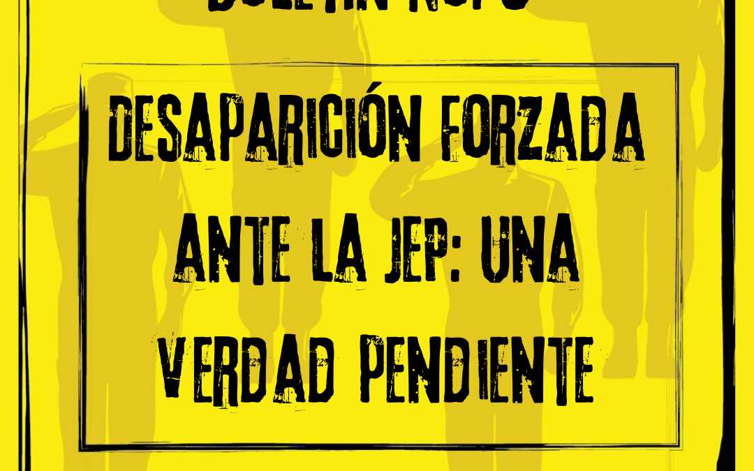 Víctimas y organizaciones exigen a la JEP abordar  la desaparición forzada como delito autónomo