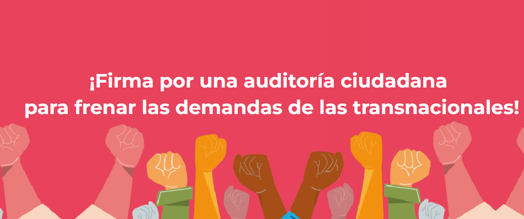 Firma para que el gobierno de Colombia conforme una auditoría ciudadana de los TLC y TBI que permiten millonarias demandas contra el país