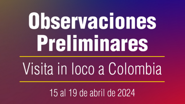 CIDH presenta observaciones preliminares de la visita in loco a Colombia