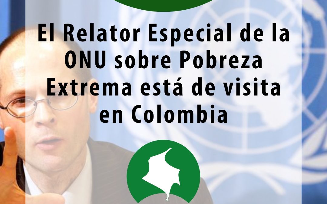 El Relator Especial de la ONU sobre Pobreza Extrema está de visita en Colombia