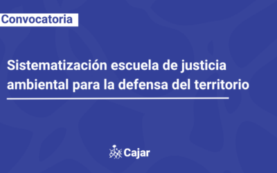 Convocatoria sistematización escuela de justicia ambiental para la defensa del territorio