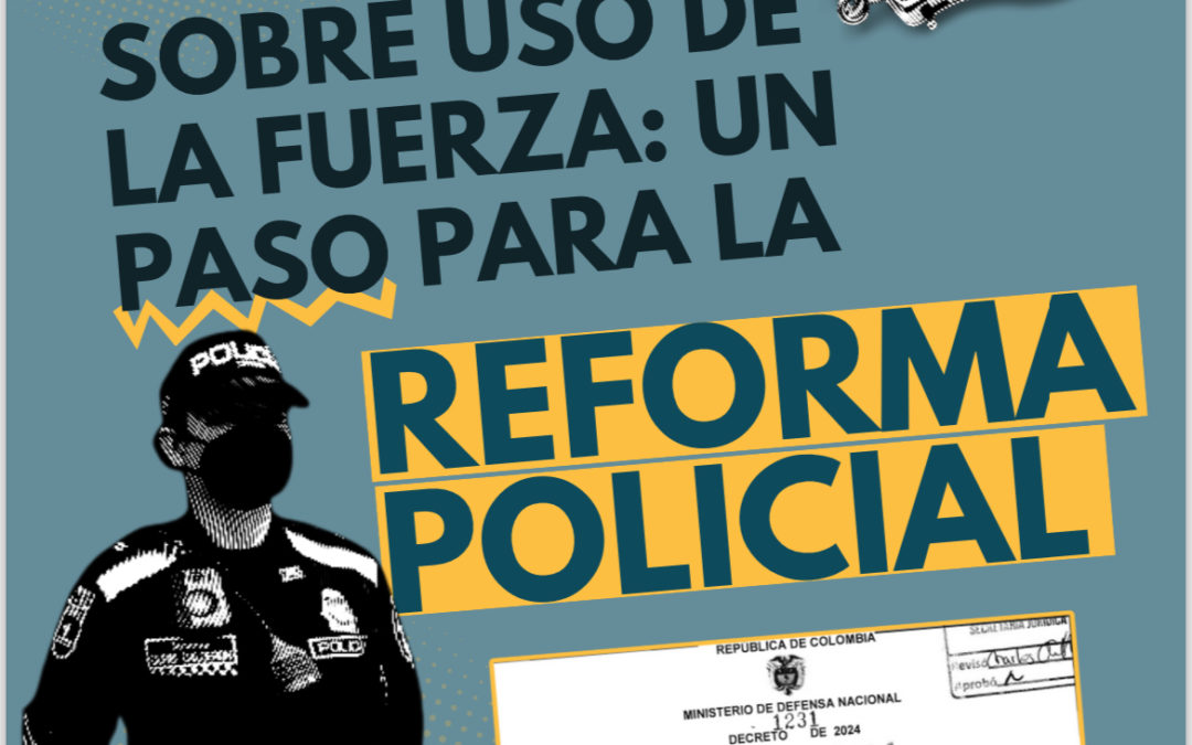 Decreto sobre uso de la fuerza: un paso para la reforma policial