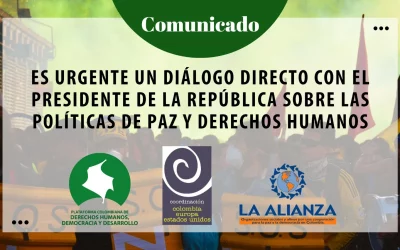 Es urgente un diálogo directo con el Presidente de la República sobre las políticas de paz y derechos humanos
