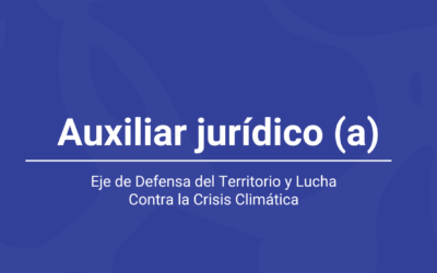 Convocatoria auxiliar jurídica (o) para el Eje de Defensa del Territorio y Lucha Contra la Crisis Climática (Estudiante)