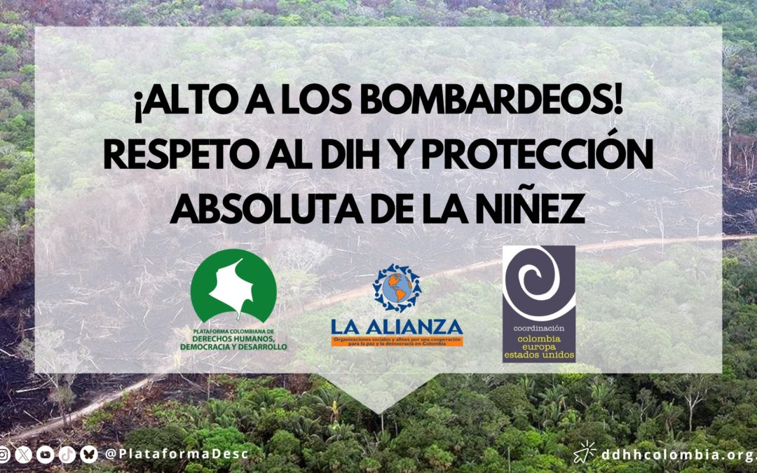 ¡Alto a los bombardeos! Respeto al DIH y protección absoluta de la niñez