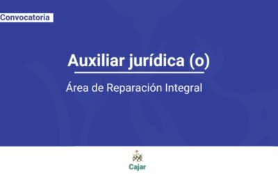 Convocatoria auxiliar jurídica (o) para el área de reparación integral