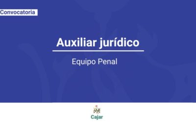 Convocatoria: Auxiliar Jurídico Equipo Penal 
